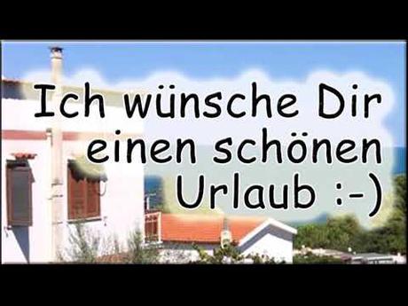 Ich wunsche dir ein schones urlaub