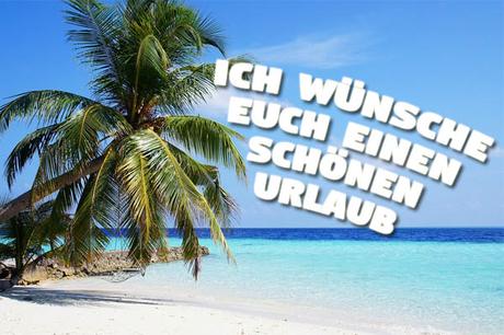 Ich wunsche dir ein schones urlaub