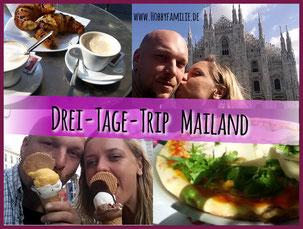 Drei Tage Trip Mailand, Italien, Ausflug, Billigflieger, Hobbyfamilie Reiseblog