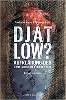 Rezension: Djatlow? Aufklärung der unheimlichen Begebenheit - Andreas Laue & Werner Betz