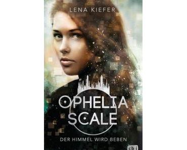 [Rezension] Ophelia Scale – Der Himmel wird beben
