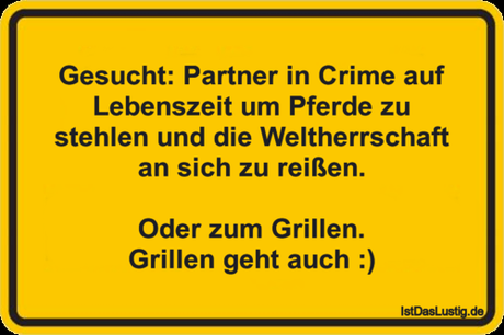Lustiger BilderSpruch - Gesucht: Partner in Crime auf Lebenszeit um...