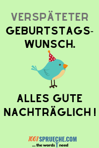 Spruch nachtragliche geburtstagswunsche