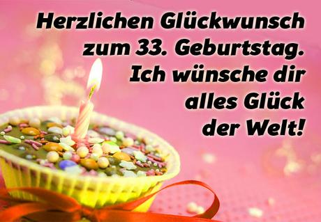 Gluckwunsche zum 33 schnapszahl geburtstag