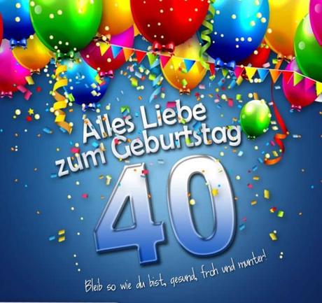 Geburtstagswunsche fur freund zum 40