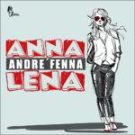 Andre Fenna – Anna Lena