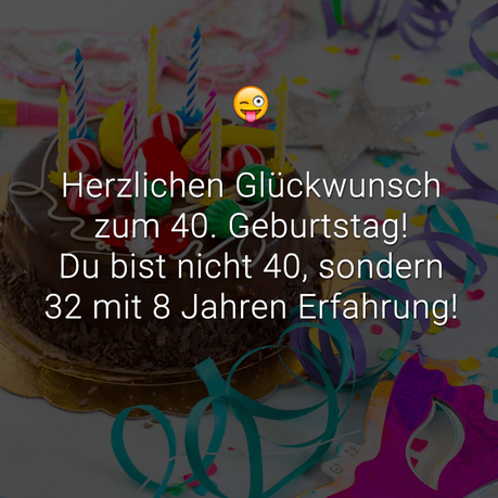 Spruch zum 40 geburtstag witzig