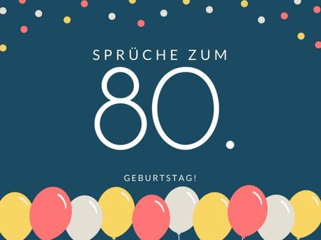 Geburtstagswunsche gluckwunsche zum 80 geburtstag