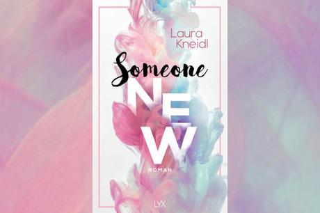 [Rezension] Laura Kneidl – Someone New