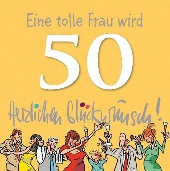 Text zum 50 geburtstag einer frau