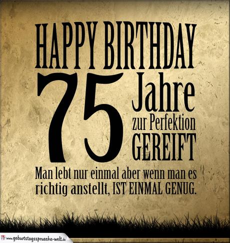 Spruche zum 75 geburtstag einer frau