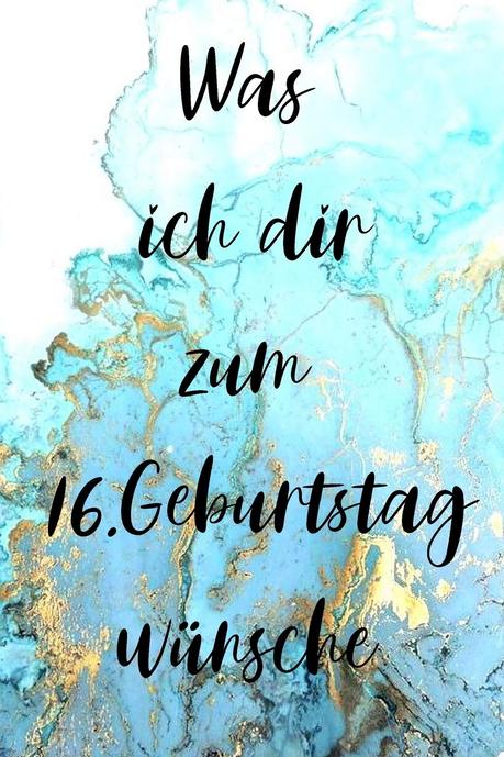 Geburtstagswunsche zum geburtstag 16