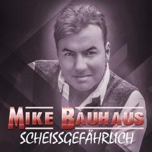 Mike Bauhaus – Scheissgefährlich