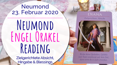 Neumond Engel Orakel Reading 23. Februar 2020: Zielgerichtete Absicht, Selbstfürsorge, Hingabe, Blessings & Dankbarkeit