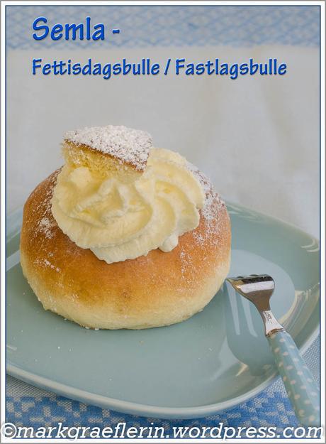 Semla / Fettisdagsbulle / Fastlagsbulle – Süsse Fasnachtbrötchen aus Schweden