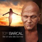 Tom Barcal – Sie ist wie die Sonne