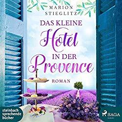 Hörbuch: “Das kleine Hotel in der Provence” von Marion Stieglitz