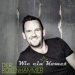 Der Rosenhammer – Wie ein Komet