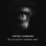 Pietro Lombardi – Es Tut Schon Wieder Weh