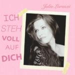 Julie Lorenzi – Ich steh voll auf Dich