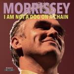 CD-REVIEW: Morrissey – I Am Not A Dog On A Chain