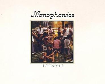 MONOPHONICS – It’s Only Us • full Album-Stream