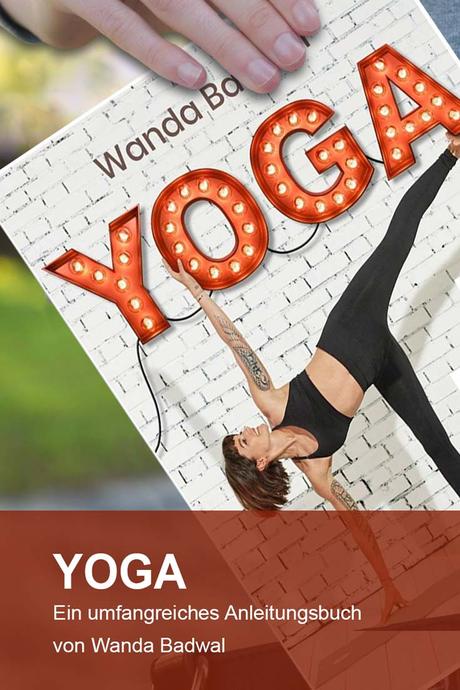Das Buch Yoga von Wanda Badwan ist ein ausführlicher Ratgeber über die Welt des Yogas. 