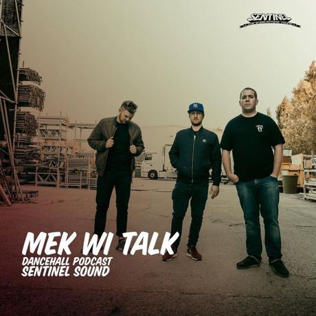 Sentinel Sound pres. Mek Wi Talk Podcast #1