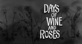 Days of Wine and Roses (dt.: Die Tage des Weines und der Rosen, USA 1962)