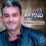 Oliver Bernd – Wir lieben das Leben