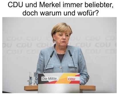 Merkels CDU legt in der Wählergunst zu – warum und wofür?