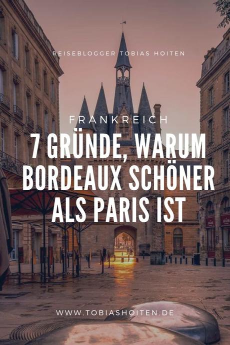 7 Gründe, warum ein Städtetrip nach Bordeaux schöner ist als nach Paris