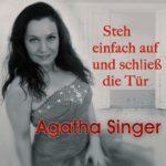 Agatha Singer – Steh Einfach Auf Und Schließ Die Tür