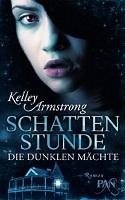Kelley Armstrong – Die dunklen Mächte-Trilogie I: Schattenstunde