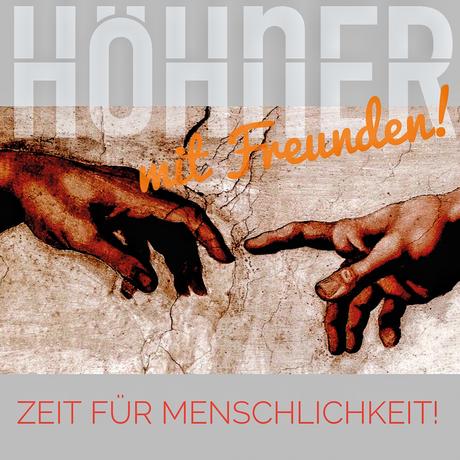 HÖHNER mit Freunden – Zeit für Menschlichkeit