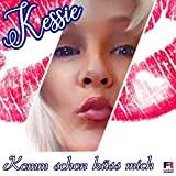 Kessie – Komm Schon Küss Mich