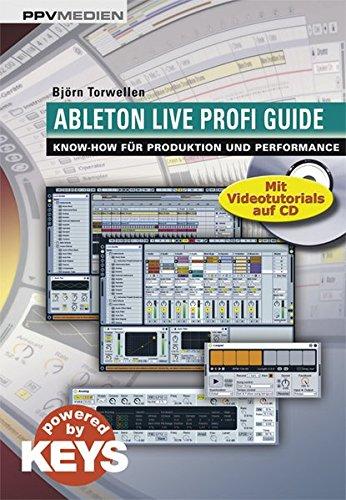 Ableton Live Profi Guide. Know-How für Produktion und Performance