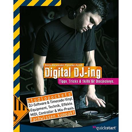 Digital DJing: Tipps, Tricks & Skillz für Discjockeys