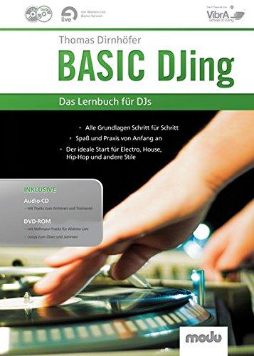 Basic DJing: Das Lernbuch für DJs. Lehrbuch mt CD + DVD.
