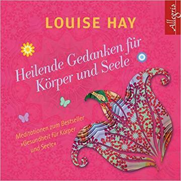 [Rezension] Louise L Hay „Heilende Gedanken für Körper und Seele“