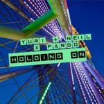 Yuri & Neil x Fargo – Holding On