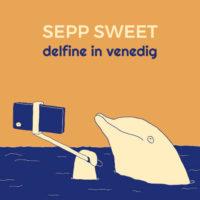 Clip des Tages: Sepp Sweet – Delfine in Venedig