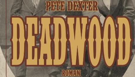 Deadwood (c) 1986, 2011 Pete Dexter, Verlagsbuchhandlung Liebeskind(3)