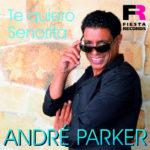 André Parker – Te Quiero Senorita