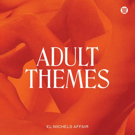 Mit „Adult Themes“ veröffentlichen El Michels Affair der Soundtrack für einen Film, der nie gedreht wurde • full Album-Stream