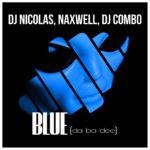 DJ Nicolas, Naxwell, DJ Combo – Blue (Da Ba Dee)