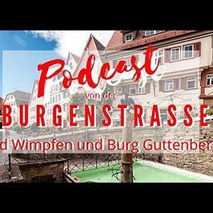 Podcast von der Burgenstrasse – Bad Wimpfen und Burg Guttenberg