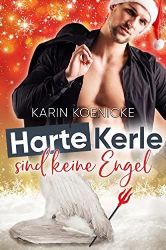 Harte Kerle sind keine Engel von Karin Koenicke