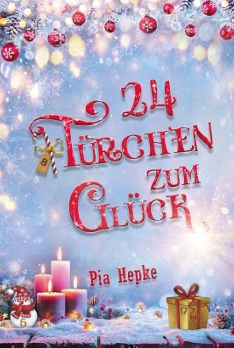 24 Türchen zum Glück von Pia Hepke