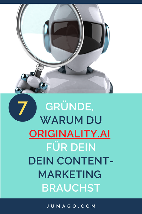 7 Gründe, warum du Originality.AI für dein Content-Marketing brauchst